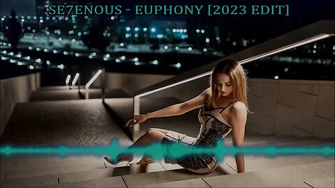 SE7ENOUS - Euphony [2023 Edit]