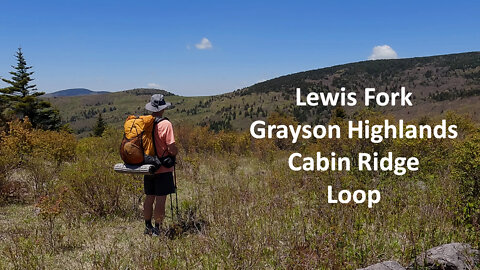 Mt Rogers: Lewis Fork, Grayson Highlands, Cabin Ridge Loop