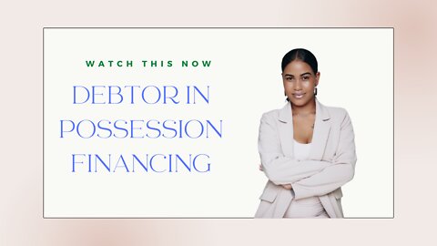 Debtor In Possession Financing - Get Out Of Debt with DIP Financing Lenders