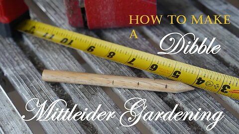 How to Make a Dibble (Mittleider Gardening) Dibble Dibber Dibbler