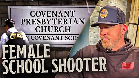 FEMALE Commits Mass Shooting at Nashville Christian School | Ep 778