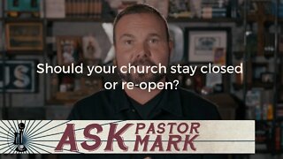 Should your church stay closed or re-open?