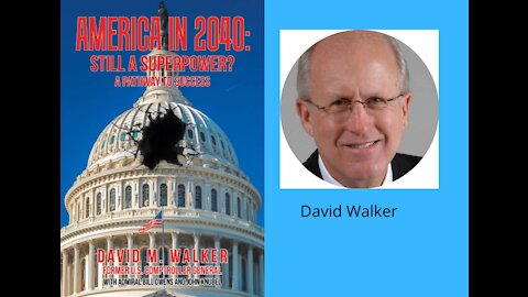 Former US Comptroller General, David Walker: Will America still be a superpower in 2040?