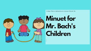 Piano Adventures Lesson Book 2A - Minuet for Mr. Bach's Children