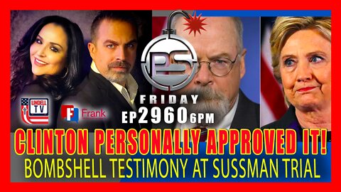 EP 2960-6PM Hillary Clinton Personally Approved Bogus Trump-Russia Accusations Given to Media
