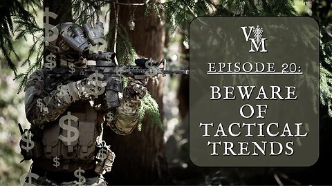 Beware of Tactical Trends! (This One Will P*ss Off the Tac-bro's) | Violent Monk Podcast Ep.20
