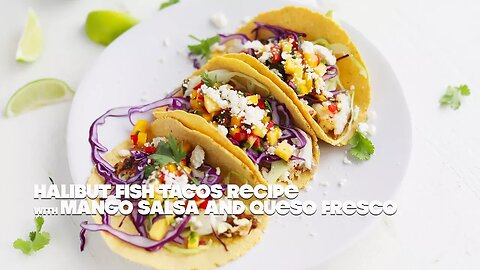 Baja Fish Taco Recipe with Mango Salsa and Queso Fresco