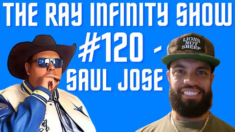The Ray Infinity Show #120 - Saul Jose