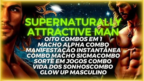 Supernaturally Attractive Man - 8 Combos em 1 - Masculino - Afirmações Subliminares