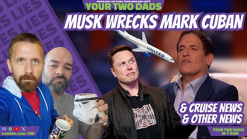 Elon Musk WRECKS Marc Cuban & more stories w/ Your Two dads