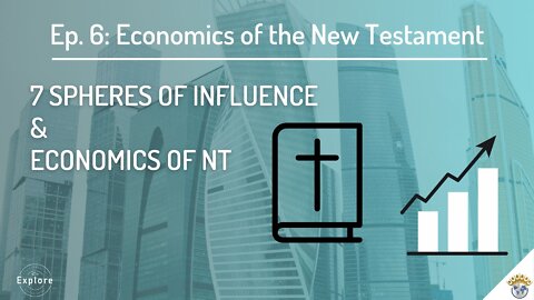 Ep 6: Economics of The New Testament | Explore with Jon West