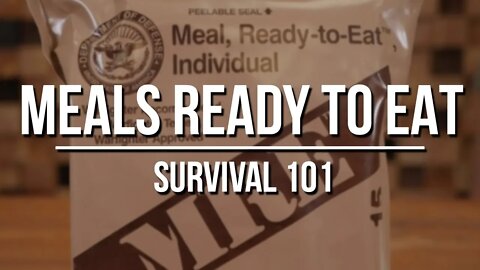 MREs: Meals Ready To Eat