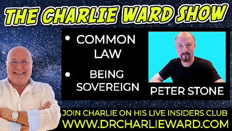 PETER STONE TALKS COMMON LAW, BEING SOVEREIGN WITH CHARLIE WARD