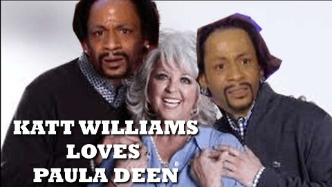 KATT WILLIAMS LOVE PAULA DEEN