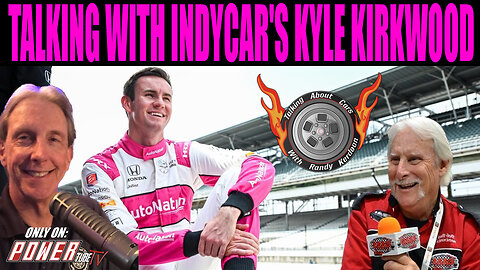 TALKING ABOUT CARS Podcast - TALKING WITH INDYCAR'S KYLE KIRKWOOD