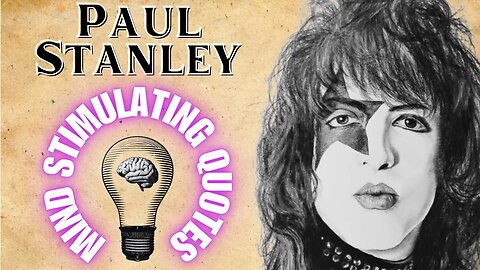 10 Powerful & Insightful Quotes From Paul Stanley! I Rock 'n' Roll All Night & Quote Every Day!