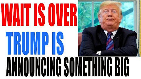 WAIT IS OVER POTUS IS ANNOUNCING SOMTHING BIG
