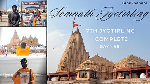 Day - 68 | Somnath | 7th Jyotirling Complete | Nagaon Assam To 12Jyotirling Cycle Yatra | 2023