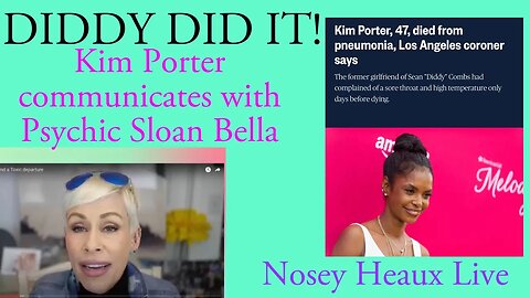 KIM PORTER EXPOSED DIDDY'S HUMAN TRAFFICKING & PEDO CRIMES FROM THE GRAVE TO PSYCHIC SLOAN BELLA