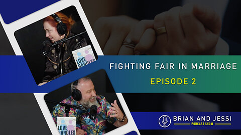 Brian & Jessi Show | Fighting Fair in Marriage | Episode 2