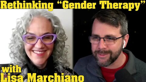 Rethinking "Gender Therapy" | with Lisa Marchiano