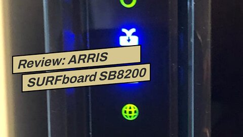 Review: ARRIS SURFboard SB8200 DOCSIS 3.1 Gigabit Cable Modem Approved for Cox, Xfinity, Spec...