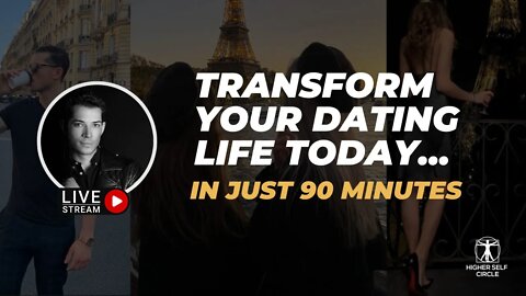 LIVE Webinar: Transform Your Dating Life In 90 Minutes