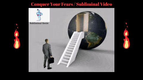 Conquer Your Fears/ Subliminal Video