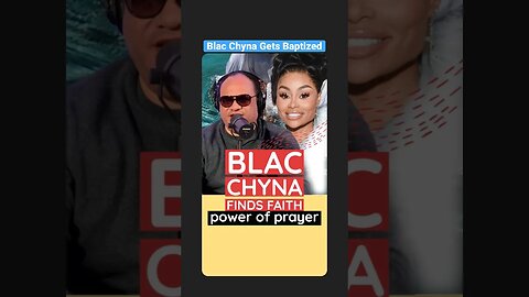 Blac Chyna Gets Baptized and Reverses Plastic Surgery - Power of Prayer