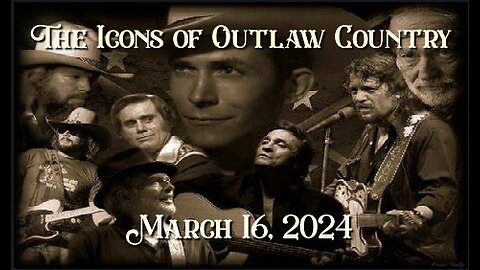 The Icons of Outlaw Country Show 053 - 3/16/24