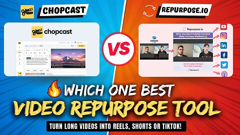 Repurpose io vs Chopcast - Best Tools for Repupose Videos into Shorts, Reels & Tiktok Clips!