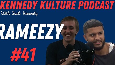 The Kennedy Kulture Podcast #41 - Rameezy