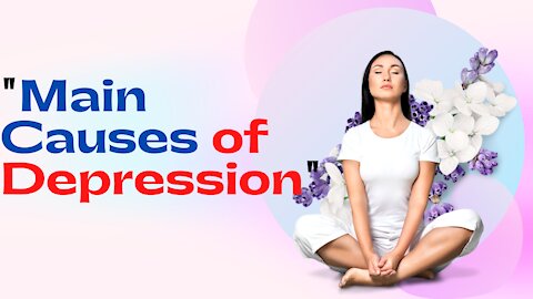 what are the main causes of Depression how many ways of depression
