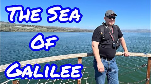 Israel 2023: My Review of The Sea of Galilee