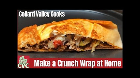 Crunch Wrap - Fast Food at Home - Easy Recipes The Family will love