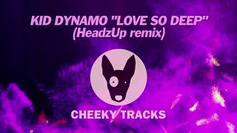 Kid Dynamo - Love So Deep (HeadzUp remix) release date 25th November 2022
