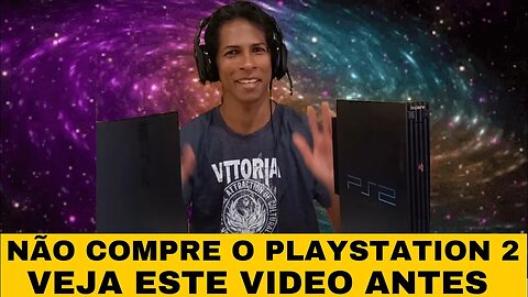 #vlog NÃO COMPRE O PLAYSTATION 2, VEJA ESTE VIDEO ANTES.