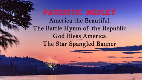 A Patriotic Medley: 4 American Patriotic Songs with Images and Lyrics, July 4th God Bless America