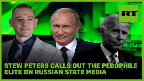 Stew Peters Calls Out The Pedophile Elite On Russian State Media