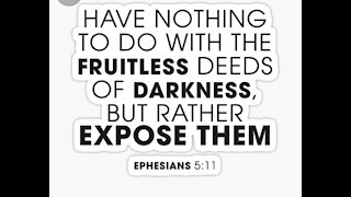 Exposing's the fruitless deeds of wickedness