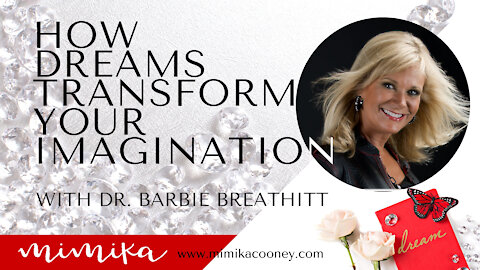 How to Tap in & Transform your Imagination with Dr. Barbie Breathitt