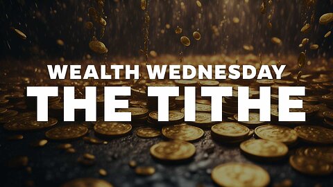 Wealth Wednesday: The Tithe