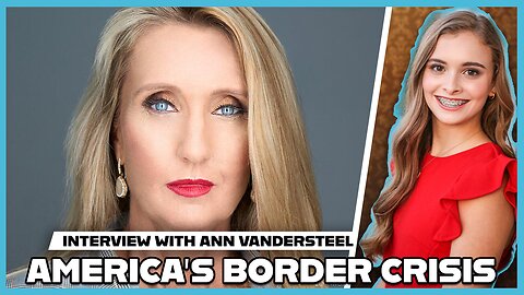 Hannah Faulkner and Ann Vandersteel | America's Border Crisis