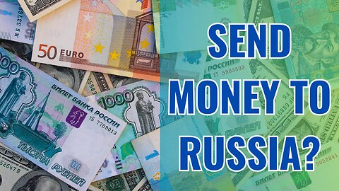 Can I Send Money to Russia? How-To
