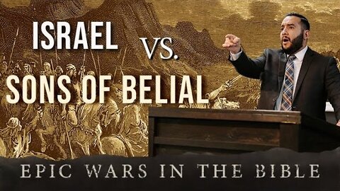 【 EPIC WARS IN THE BIBLE [ Israel vs. The Sons of Belial ] 】 Pastor Bruce Mejia | Baptist