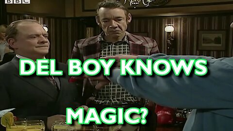 Del Boy's Magic Trick Highlights Why Only Fools and Horses Was So Good