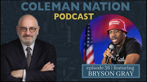 ColemanNation Podcast - Full Episode 36: Bryson Gray | Let’s Go Bryson