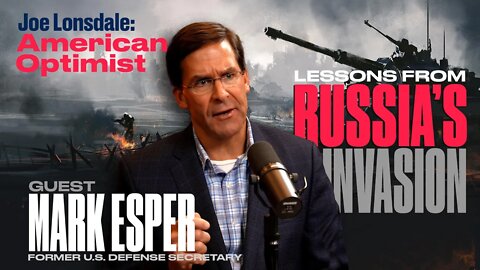 Mark Esper: Why Russia's Invasion Is Failing & How to Bring More Innovation to the Pentagon