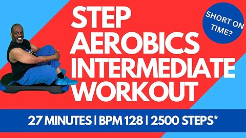 Try This Step Aerobics Intermediate Advance Moves Workout | 27 Min | 128 BPM | 2500 Steps*