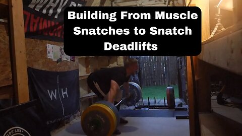 Building From Muscle Snatches to Snatch Deadlifts - Weightlifting Training